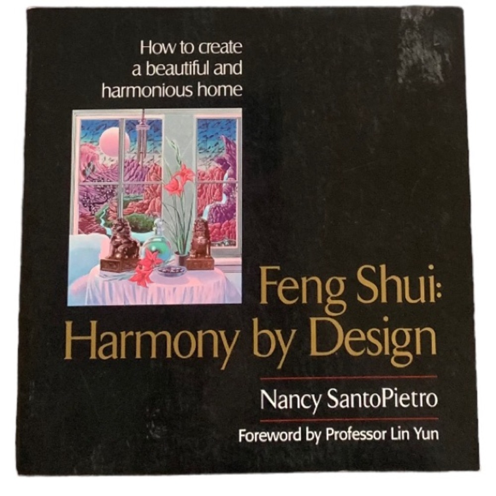 Fung Shui Harmony By Design, How To Create A Beautiful & Harmonious Home